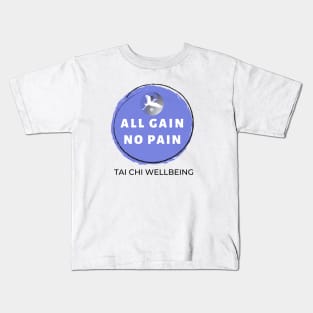 All Gain No Pain, Tai Chi Wellbeing Kids T-Shirt